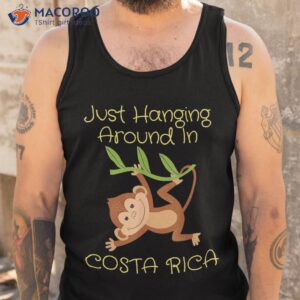 just hanging around in costa rica monkey vacation shirt tank top