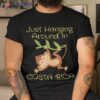 Just Hanging Around In Costa Rica Monkey Vacation Shirt