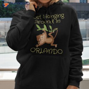 just hanging around in orlando florida monkey vacation shirt hoodie 2