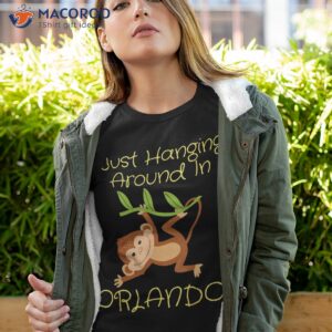 Just Hanging Around In Orlando Florida Monkey Vacation Shirt