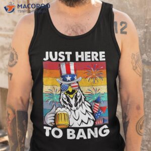 just here to bang usa flag funny 4th of july chicken beer shirt tank top 1