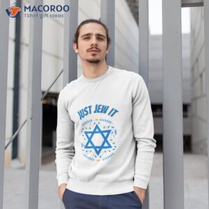 just jew it yom haatzmaut shirt sweatshirt 1