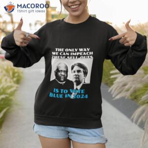 justices thomas and kavanaugh is to vote blue in 2024 shirt sweatshirt