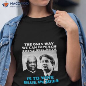 justices thomas and kavanaugh is to vote blue in 2024 shirt tshirt