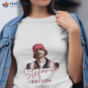 kalush orchestra stefania shirt tshirt