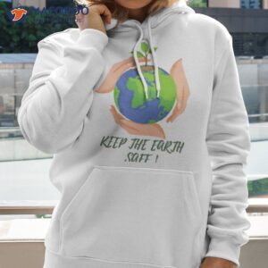 keep the earth safe shirt hoodie 2