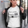 Kendrick Lamar Are You Happy For Me Shirt