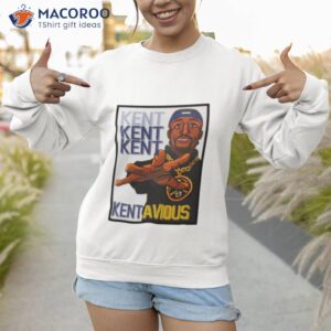kent kent kent kentavious shirt sweatshirt 1