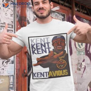 kent kent kent kentavious shirt tshirt 1
