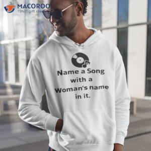 kevin w name a song with a womans name in it shirt 2 hoodie 1