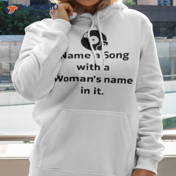 Kevin W Name A Song With A Woman’s Name In Ishirt