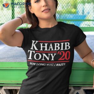 khabib tony 20 how long must i wait shirt tshirt 1