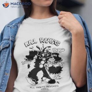 kill rapists bop all rights revoked shirt tshirt