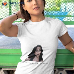 kim kardashian get your fucking ass up and work shirt tshirt 1