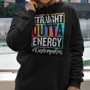 Kindergarten Straight Outta Energy Teacher Life Gifts Shirt