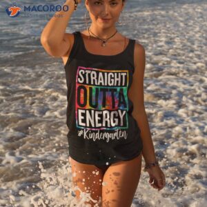 Kindergarten Straight Outta Energy Teacher Life Gifts Shirt 3 kindergarten straight outta energy teacher life gifts shirt tank top