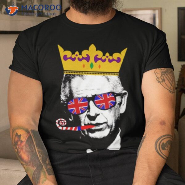 King Charles Coronation Party King Shirt