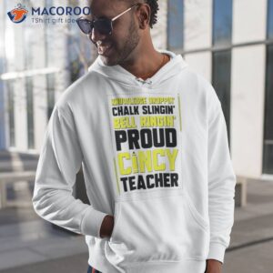 knowledge droppin chalk slingin bell ringing proud cincy teacher t shirt hoodie 1