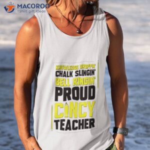 knowledge droppin chalk slingin bell ringing proud cincy teacher t shirt tank top