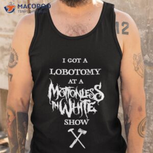 kyra bleghstie i got a lobotomy at a motionless in white show shirt tank top