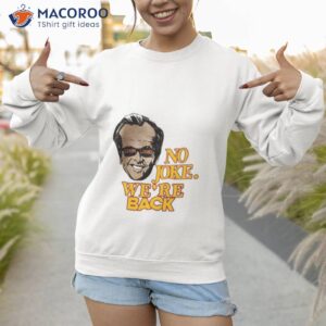La Laker Nicholson No Joke We’re Back Shirt 2 la laker nicholson no joke were back shirt sweatshirt