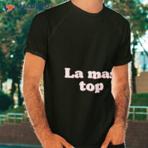 la mas top t shirt tshirt