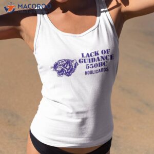 lack of guidance lack of guidance 550bc hoolicards shirt tank top 2