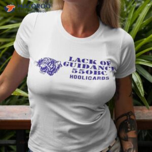 lack of guidance lack of guidance 550bc hoolicards shirt tshirt 3