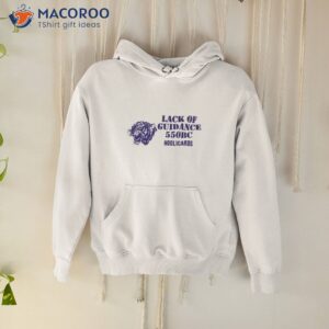 lack of guidance lack of guidance 550bc shirt hoodie