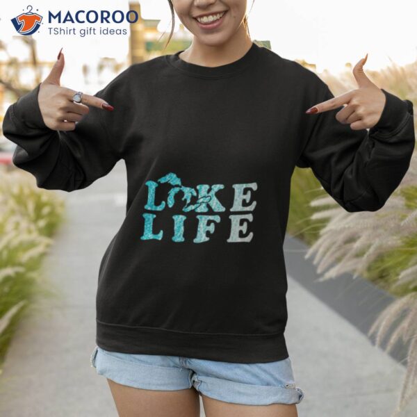 Lake Life In The Great Lakes Shirt