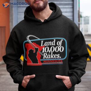 land of 10000 rakes fishing minnesota shirt hoodie