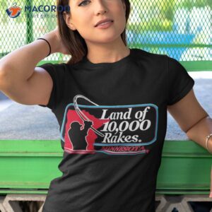 land of 10000 rakes minnesota fishing shirt tshirt 1