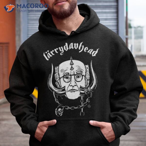 Larry David Motorhead Larrydavhead Shirt