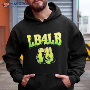 lb4lb shirt hoodie