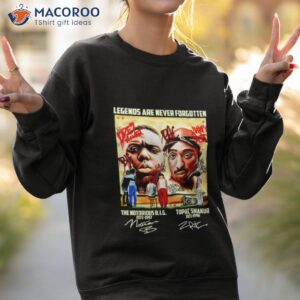 legend are never forgotten notorious b i g 1972 1997 and tupac shakur 1971 1996 signature shirt sweatshirt 2
