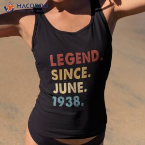 legend since june 1938 gift 85th birthday boy 85 year old shirt tank top 2