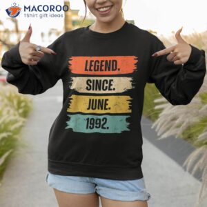 legend since june 1992 31 years old gifts 31st birthday shirt sweatshirt 1