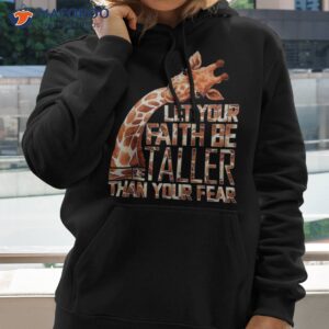 let your faith be taller than fear giraffe shirt hoodie 2