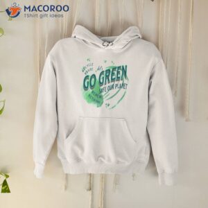 lets go green safe our planet 2 recycle reuse renew shirt hoodie