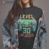 Level 30 Unlocked 30th Birthday Gamer Gifts Year Old Male Shirt