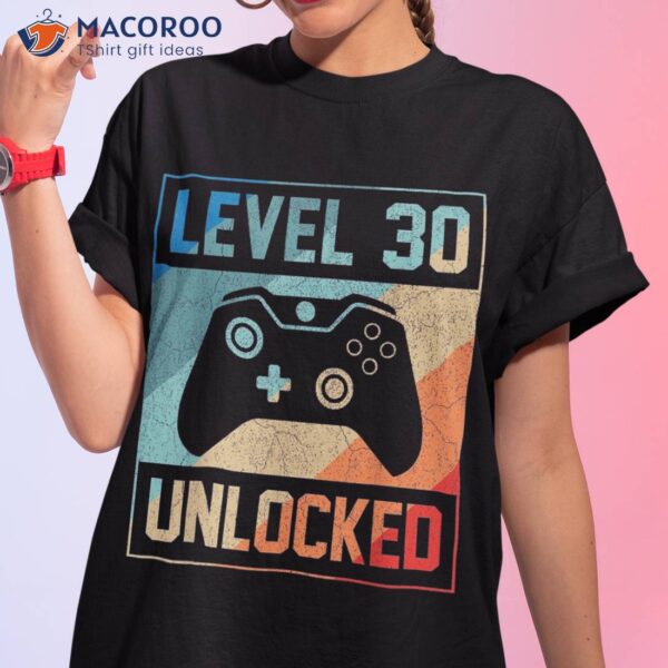 Level 30 Unlocked Shirt Video Gamer 30th Birthday Gifts Tee