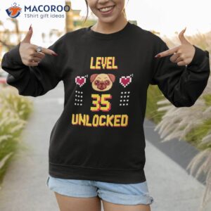 level 35 unlocked funny video gamer 35th birthday pug shirt sweatshirt 1