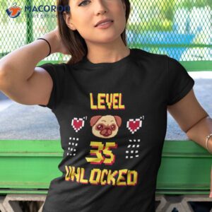 level 35 unlocked funny video gamer 35th birthday pug shirt tshirt 1