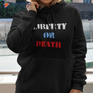 liberty or death shirt hoodie