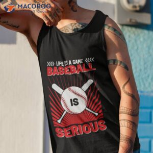 life is a game baseball is serious logo shirt tank top 1