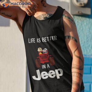 life is better snoopy in a jeep shirt tank top 1