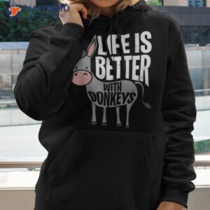 life is better with donkeys funny donkey shirt hoodie