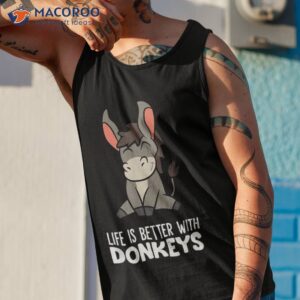 life is better with donkeys shirt tank top 1