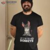 Life Is Better With Donkeys Shirt