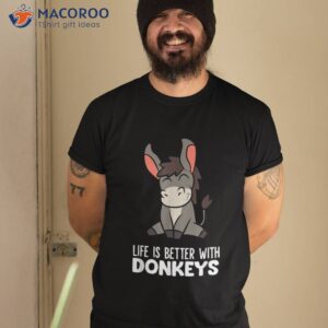 life is better with donkeys shirt tshirt 2